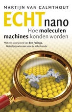 Echt nano 9789088030949 Martijn van Calmthout, Boeken, Verzenden, Zo goed als nieuw, Martijn van Calmthout