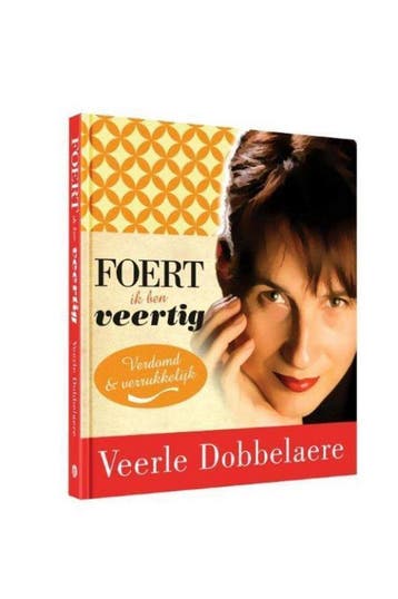 Foert, ik ben veertig 9789461310354 Veerle Dobbelaere, Boeken, Verzenden, Zo goed als nieuw, Veerle Dobbelaere