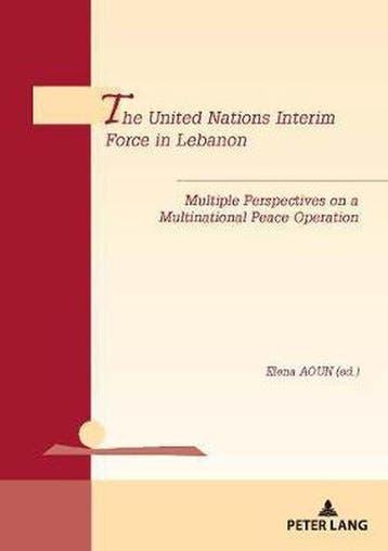 The United Nations Interim Force in Lebanon 9782807602496, Verzenden, Zo goed als nieuw, Elena Aoun