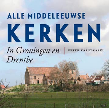 Alle Middeleeuwse kerken in Groningen en Drenthe, Verzenden, Zo goed als nieuw, Peter Karstkarel