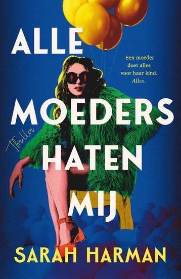 Alle moeders haten mij 9789402716979 Sarah Harman, Verzenden, Sarah Harman