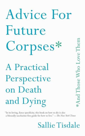 Advice for Future Corpses (and Those Who Love Them), Verzenden, Gelezen, Sallie Tisdale