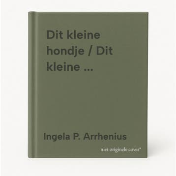 Dit kleine hondje / Dit kleine ... 9789025781668, Verzenden, Gelezen, Ingela P. Arrhenius