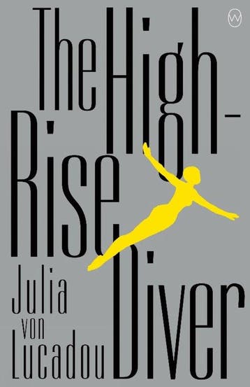 The High-Rise Diver 9781912987160 Julia Von Lucadou, Boeken, Verzenden, Zo goed als nieuw, Julia Von Lucadou