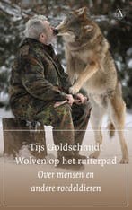 Wolven op het ruiterpad 9789025312039 Tijs Goldschmidt, Verzenden, Tijs Goldschmidt