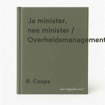 Ja minister, nee minister / Overheidsmanagement R. Coops, Verzenden, Gelezen, R. Coops