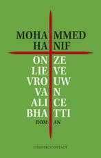 Onze lieve vrouw van Alice Bhatti 9789025437626, Verzenden, Mohammed Hanif