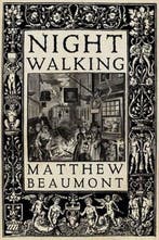 Night Walking Nocturnal History London 9781781687956, Boeken, Verzenden, Gelezen, Matthew Beaumont