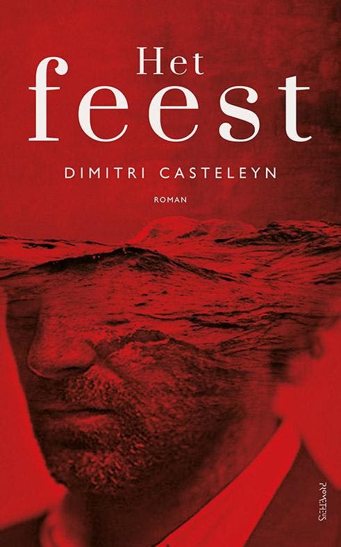 Het feest 9789044635737 Dimitri Casteleyn, Boeken, Romans, Gelezen, Verzenden
