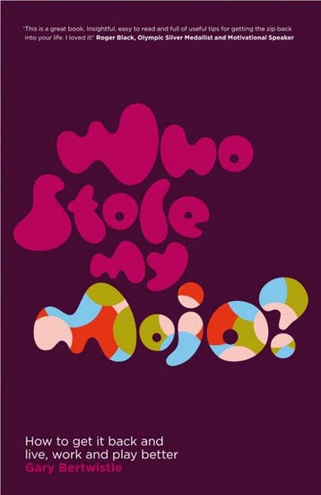 Who Stole My Mojo? 9781906465452 Gary Bertwistle, Verzenden, Gary Bertwistle