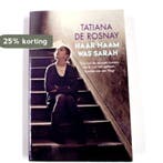 Haar naam was Sarah 9789026360404 Tatiana de Rosnay, Verzenden, Tatiana de Rosnay