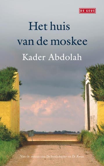 Het huis van de moskee 9789044517804 Kader Abdolah, Verzenden, Kader Abdolah