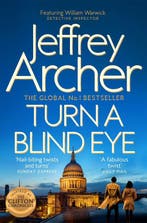 William Warwick Novels3- Turn a Blind Eye 9781509851386, Verzenden, Jeffrey Archer