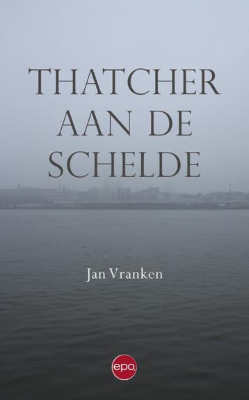 Thatcher aan de Schelde 9789491297670 Jan Vranken, Verzenden, Jan Vranken