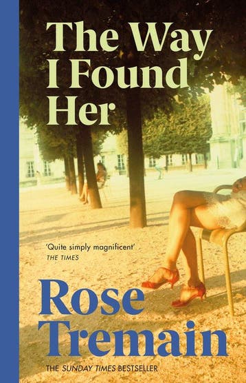 Way I Found Her 9780749396992 Rose Tremain, Verzenden, Rose Tremain