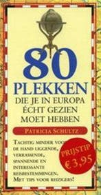 80 PLEKKEN IN EUROPA DIE JE ECHT GEZIEN 9789058975911, Verzenden, P. Schultz