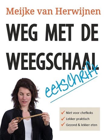 Weg met de weegschaal - Meijke van Herwijnen 9789082140354, Verzenden, Zo goed als nieuw, Meijke van Herwijnen