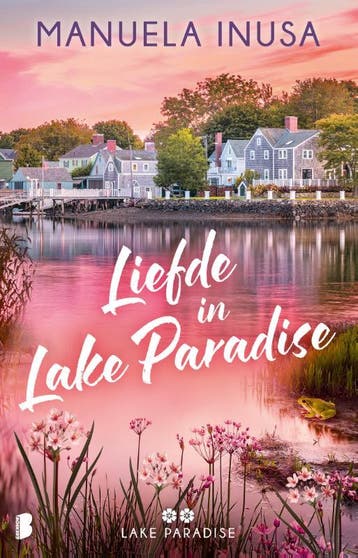 Liefde in Lake Paradise / Lake Paradise / 2 9789022599617, Verzenden, Zo goed als nieuw, Manuela Inusa