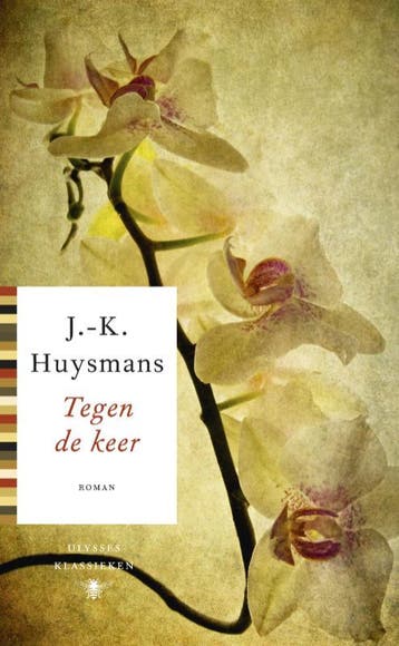 Tegen de keer / Ulysses klassieken 9789023462903, Verzenden, Zo goed als nieuw, J.-K. Huysmans