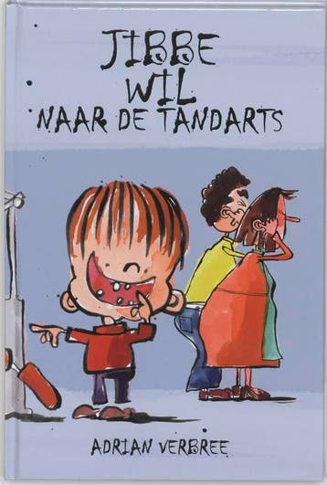JIBBE WIL NAAR DE TANDARTS 9789055603237 A. Verbree, Boeken, Verzenden, Gelezen, A. Verbree