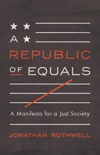 A Republic of Equals – A Manifesto for a Just Society, Verzenden, Jonathan Rothwell