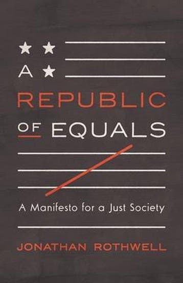 A Republic of Equals – A Manifesto for a Just Society, Verzenden, Zo goed als nieuw, Jonathan Rothwell