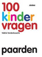 Paarden / 100 Kindervragen / 9 9789058564849, Verzenden, Zo goed als nieuw, Valerie Vandenbussche