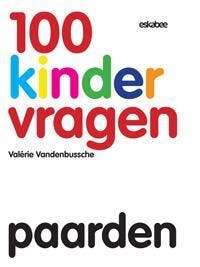 Paarden / 100 Kindervragen / 9 9789058564849, Verzenden, Valerie Vandenbussche