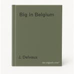 Big in Belgium 9789052404493 J. Delvaux, Verzenden, Gelezen, J. Delvaux