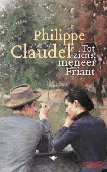 Tot ziens, meneer Friant 9789023460008 Philippe Claudel, Verzenden, Zo goed als nieuw, Philippe Claudel