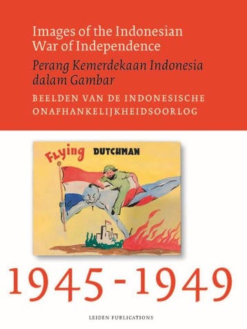 Images Of The Indonesian War Of Independence, 1945-1949/Pera, Verzenden, Sander Horst; Linde Lammers; Melle Maanen