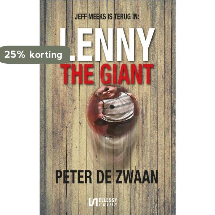 Lenny the Giant / Ellessy crime 9789086603916 Peter de Zwaan, Boeken, Thrillers, Gelezen, Verzenden