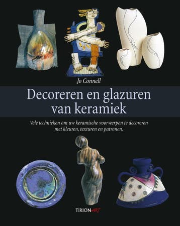 Decoreren en glazuren van keramiek / Tirion art Jo Connell, Verzenden, Zo goed als nieuw, Jo Connell