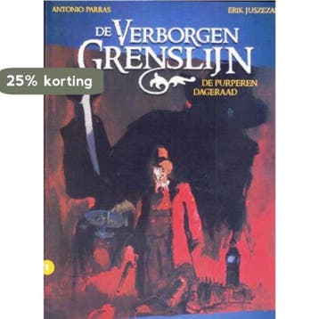 VERBORGEN GRENSLIJN, 01. DE PURPEREN DAGERAAD / VERBORGEN, Verzenden, A. Parras