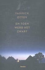 En toen werd het zwart 9789022333556 Yannick Ottoy, Verzenden, Yannick Ottoy