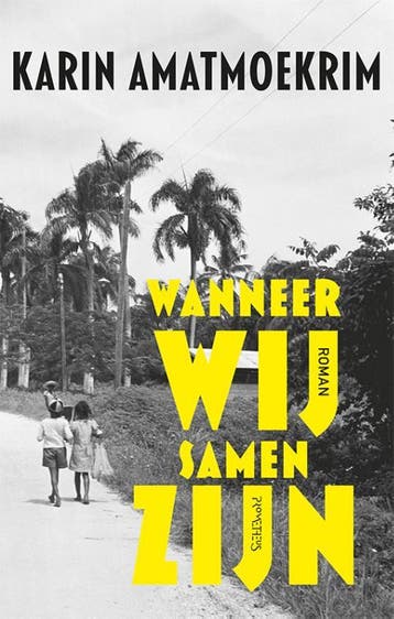 Wanneer wij samen zijn 9789044627053 Karin Amatmoekrim, Verzenden, Zo goed als nieuw, Karin Amatmoekrim