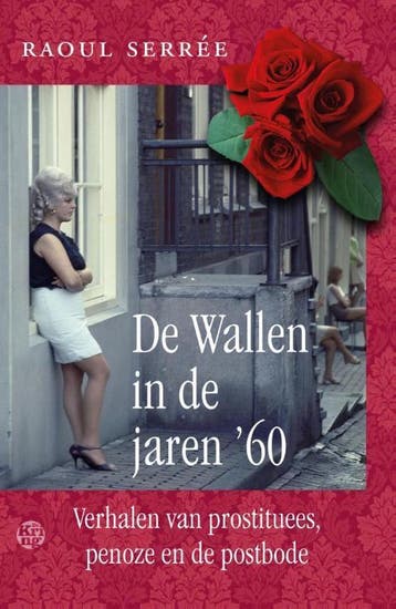 De Wallen in de jaren 60 9789462970137 Raoul Serrée, Verzenden, Raoul Serrée