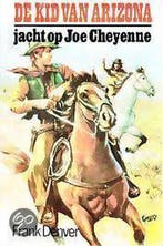De Kid van Arizona - De jacht op Joe Ceyenne 9789020613186, Boeken, Overige Boeken, Verzenden, Gelezen, Denver