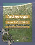 Archeologie achter de duinen. Het rijke verleden van Den, Boeken, Verzenden, Zo goed als nieuw, Anne de Hingh