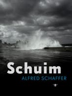 Schuim 9789023421672 Alfred Schaffer, Boeken, Verzenden, Zo goed als nieuw, Alfred Schaffer