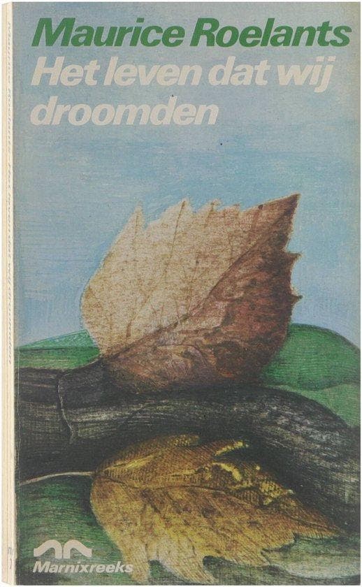 Leven dat wij droomden marnixreeks 9789022304174 Roelants, Boeken, Overige Boeken, Gelezen, Verzenden