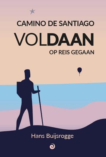 Voldaan op reis gegaan 9789461013835 Hans Buijsrogge, Verzenden, Gelezen, Hans Buijsrogge