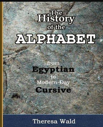 History of the Alphabet 9781944410056 Teresa Wald, Verzenden, Teresa Wald