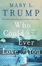 Who Could Ever Love You 9781250278470 Mary L. Trump, Verzenden, Zo goed als nieuw, Mary L. Trump