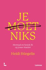 Je moet niks 9789401493079 Heidi Stiegelis, Boeken, Verzenden, Zo goed als nieuw, Heidi Stiegelis