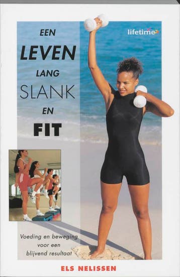 Een leven lang slank en fit / Lifetime 9789021598314, Boeken, Verzenden, Gelezen, E. Nelissen