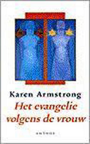 Het evangelie volgens de vrouw 9789041402455 Karen Armstrong, Verzenden, Gelezen, Karen Armstrong