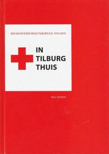Rode Kruis in Tilburg thuis 9789460320101 Paul Spapens, Boeken, Verzenden, Gelezen, Paul Spapens