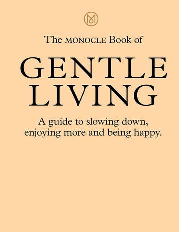 The Monocle Book Of Gentle Living | Nieuw, Verzenden, Nieuw, Tyler Brûlé; Andrew Tuck; Joe Pickard; Josh Fehnert