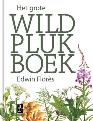 Het Grote Wildplukboek | Edwin Flores | Nieuw, Verzenden, Nieuw, Edwin Flores